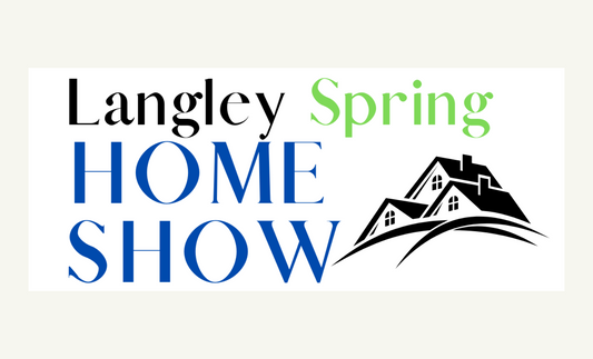 Join Us at This Year's Langley Spring Home Show!